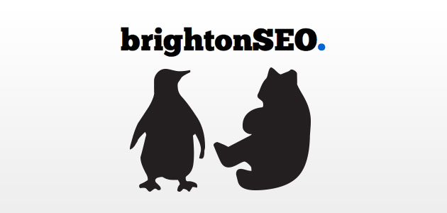 Brighton SEO - Penguins & Pandas