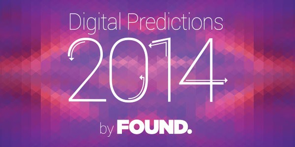 Found Digital Predictions 2014