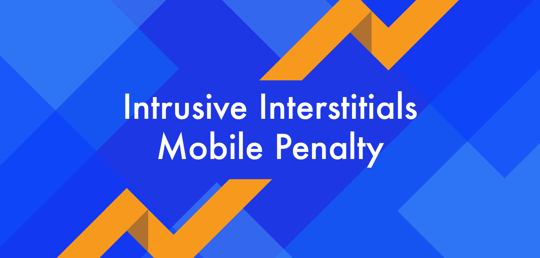 Intrusive Interstitials Mobile Penalty